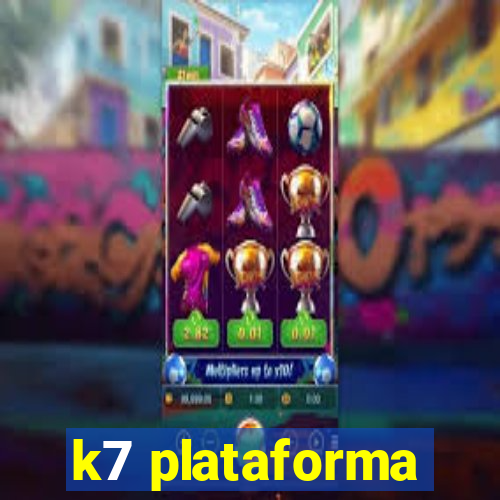 k7 plataforma